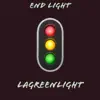 Lagreenlight - End Light